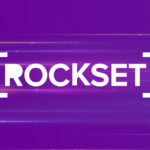 Rockset, real time data analytics.